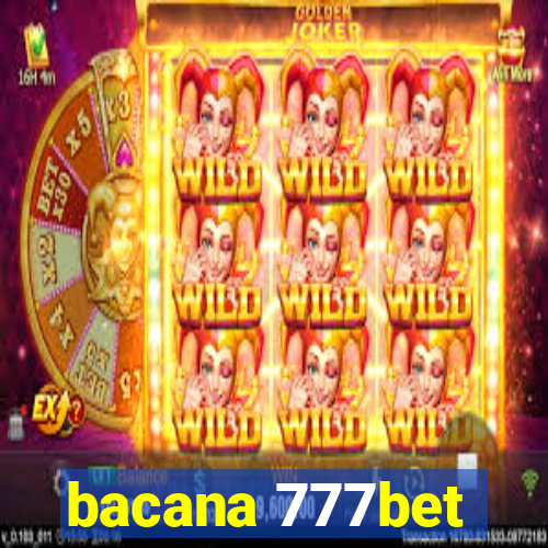 bacana 777bet